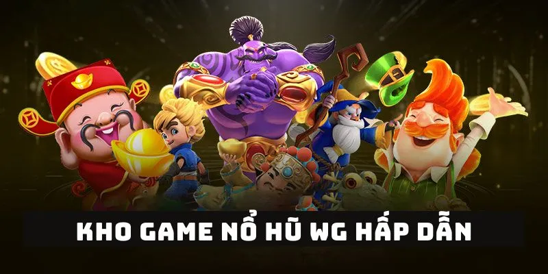 Kho game thú vị, hấp dẫn của nổ hũ WG tại Hello88