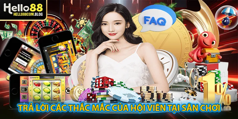 Trả lời các thắc mắc của hội viên chính thức tại sân chơi